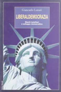 liberaldemocrazia rischi totalitari o sviluppo democratico