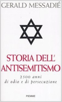 storia dell\'antisemitismo 2500 anni di odio e di persecuzione