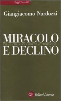 miracolo e declino italia tra concorrenza e protezione