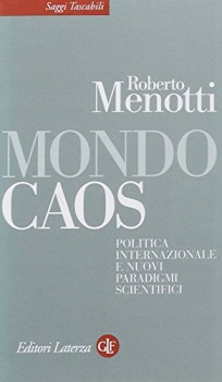 mondo caos politica internazionale e nuovi paradigmi scientifici