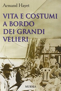 vita e costumi a bordo dei grandi velieri