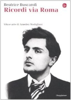 ricordi via roma vita e arte di amedeo modigliani