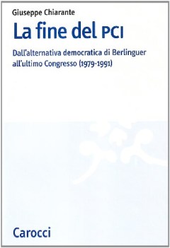 fine del pci dall alternativa di berlinguer all ultimo congresso