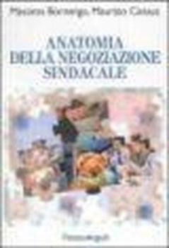 anatomia della negoziazione sindacale