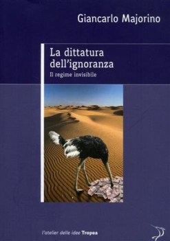 dittatura dell\'ignoranza il regime invisibile