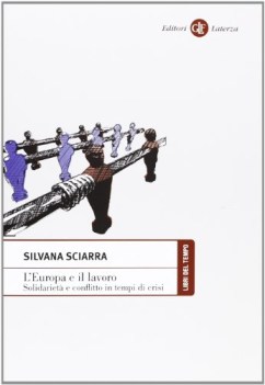 europa e il lavoro solidarieta e conflitto in tempi di crisi