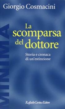 scomparsa del dottore storia e cronaca di un\'estinzione