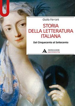 storia della letteratura italiana dal cinquecento al settecento