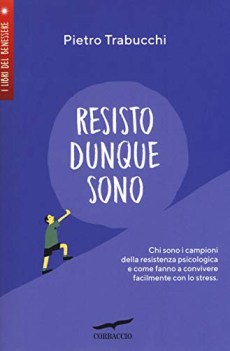 resisto dunque sono chi sono i campioni della resistenza psicologica