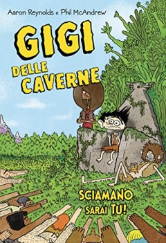 gigi delle caverne sciamano sarai tu