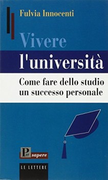 vivere luniversit come fare dello studio un successo personale