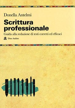 scrittura professionale guida alla redazione di testi corretti ed eff