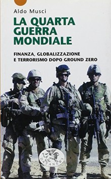 quarta guerra mondiale finanza globalizzazione e terrorismo dopo