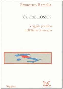 cuore rosso viaggio politico nell italia di mezzo