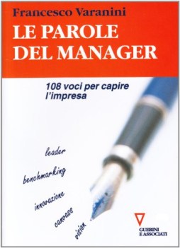 parole del manager 108 voci per capire l impresa