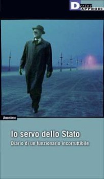 io servo dello stato diario di un funzionario incorruttibile