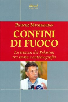 confini di fuoco la trincea del pakistan tra storia e autobografia