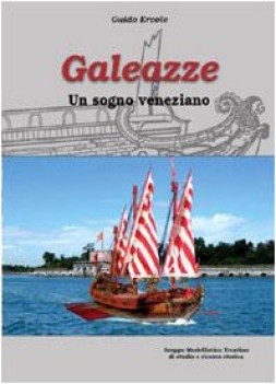 galeazze un sogno veneziano