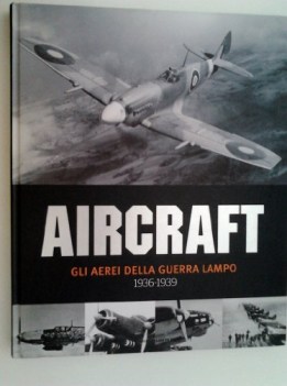 aircraft gli aerei della guerra lampo 1936 -1939