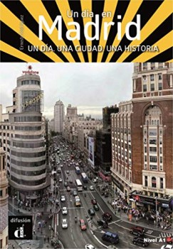 dia en madrid un da una ciudad una historia NIVEL A1