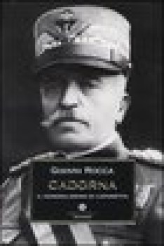 cadorna il generalissimo di caporetto