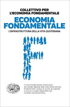 economia fondamentale l\'infrastruttura della vita quotidiana