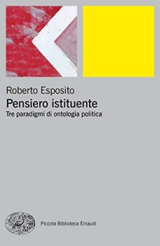 pensiero istituente tre paradigmi di ontologia politica