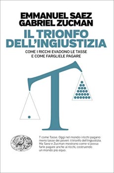 trionfo dell\'ingiustizia come i ricchi evadono le tasse e come fargliele pagare