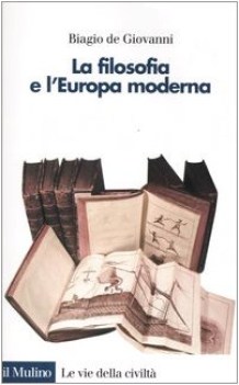 filosofia e l\'europa moderna