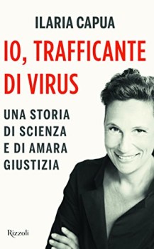 io trafficante di virus una storia di scienza e di amara giustizia