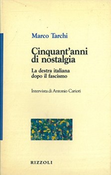 cinquant\' anni di nostalgia la destra italiana dopo il fascismo