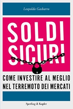 soldi sicuri come investire al meglio e ridare valore ai nostri risparmi