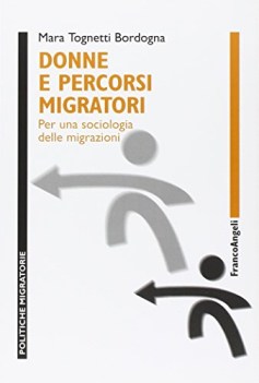 donne e percorsi migratori per una sociologia delle migrazioni