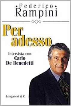 per adesso intervista con carlo de benedetti