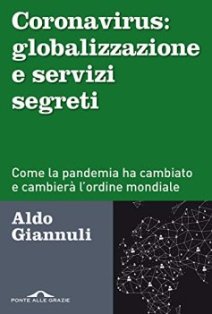 coronavirus globalizzazione e servizi segreti come la pandemia ha ca