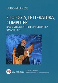 filologia letteratura computer idee e strumenti per linformatica