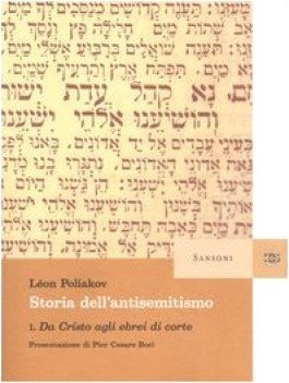 storia dellantisemitismo vol 1 da cristo agli ebrei di corte