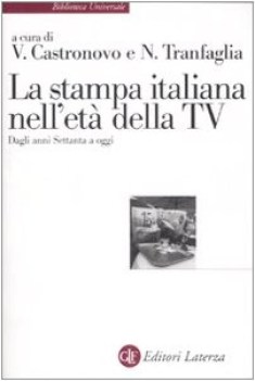 stampa italiana nell eta della tv dagli anni settanta a oggi