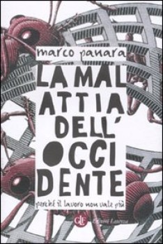 malattia dell\'occidente perche il lavoro non vale piu\'