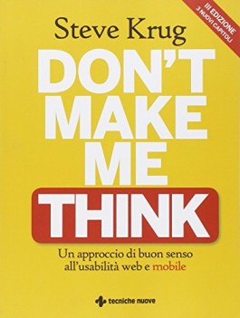 dont make me think un approccio di buon senso all\'usabilita web e mobile