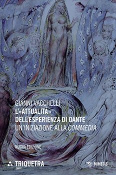 attualita dell\'esperienza di dante un\'iniziazione della commedia