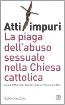 atti impuri la piaga dellabuso sessuale nella chiesa cattolica