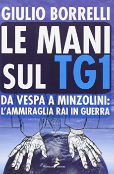 mani sul tg1