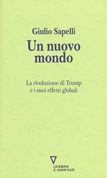 nuovo mondo la rivoluzione di trump e i suoi effetti globali