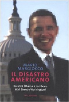 disastro americano riuscir obama a cambiare wall street e washin