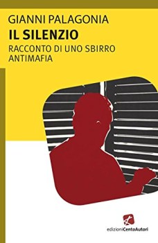 silenzio racconto di uno sbirro antimafia