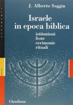 israele in epoca biblica istituzioni feste cerimonie rituali