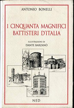 cinquanta magnifici battisteri d\'italia