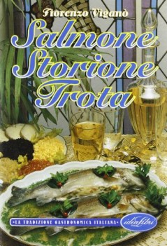 salmone storione trota ediz illustrata