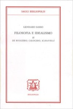 filosofia e idealismo de ruggiero calogero scaravelli vol 3